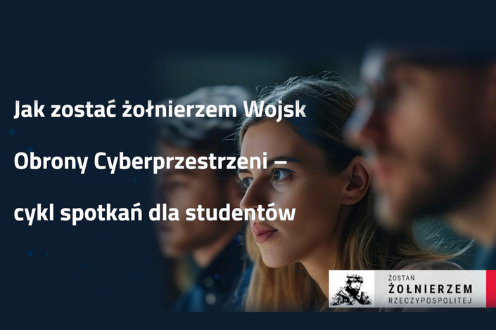 „Jak zostać żołnierzem wojsk obrony cyberprzestrzeni?”