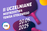 II Uczelniane Mistrzostwa Tenisa Stołowego